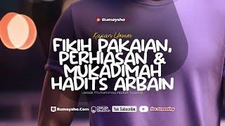 Fikih Pakaian & Perhiasan | Muqaddimah Hadits Arbain - Rumaysho TV