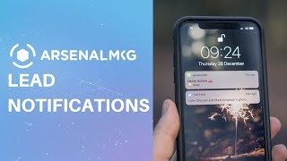 How To Get Instant Lead Notifications With Arsenal MKG's Mobile App