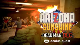 Arizona Sunshine | Oculus Quest - Dead Man DLC Trailer [ESRB]