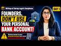 Founders: Stop Using Your Personal Bank Account for Startup Money | 100 Days of Legal | Day 1
