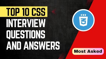Top 10 CSS Interview Questions and Answers | css interview questions