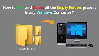 how to find and delete all the empty folders present in any windows computer ?
