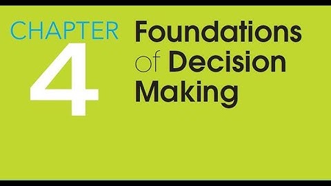 | PART 1 | FOUNDATIONS OF DECISION- MAKING |