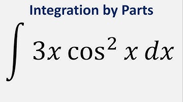 Integration by Parts: Integral of 3x cos^2(x) dx