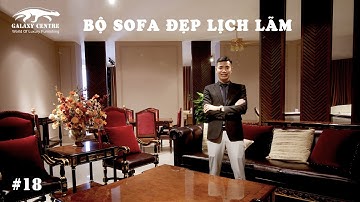 Khám Phá Bộ Sofa Đẳng Cấp Đúng Chất Quý Tộc?