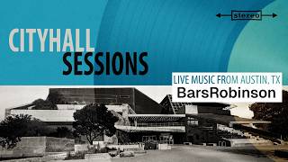 City Hall Sessions - BarsRobinson @ATXNTV