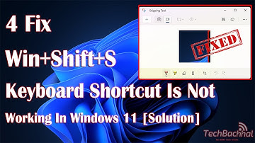 Win+Shift+S Keyboard Shortcut Is Not Working In Windows 11 [Solution]