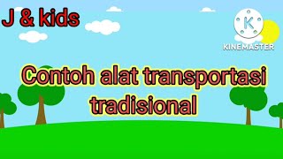 Belajar Mengenal Alat Transportasi | Alat Transportasi Tradisional (traditional transportation)