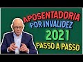 APOSENTADORIA POR INVALIDEZ 2021