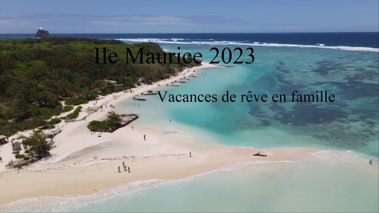 Ile Maurice 2023    Vacances de rêve en famille