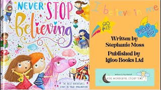 Kids Book Read Aloud: Never Stop Believing - Books For Kids - Best Storytime For Your Imagination