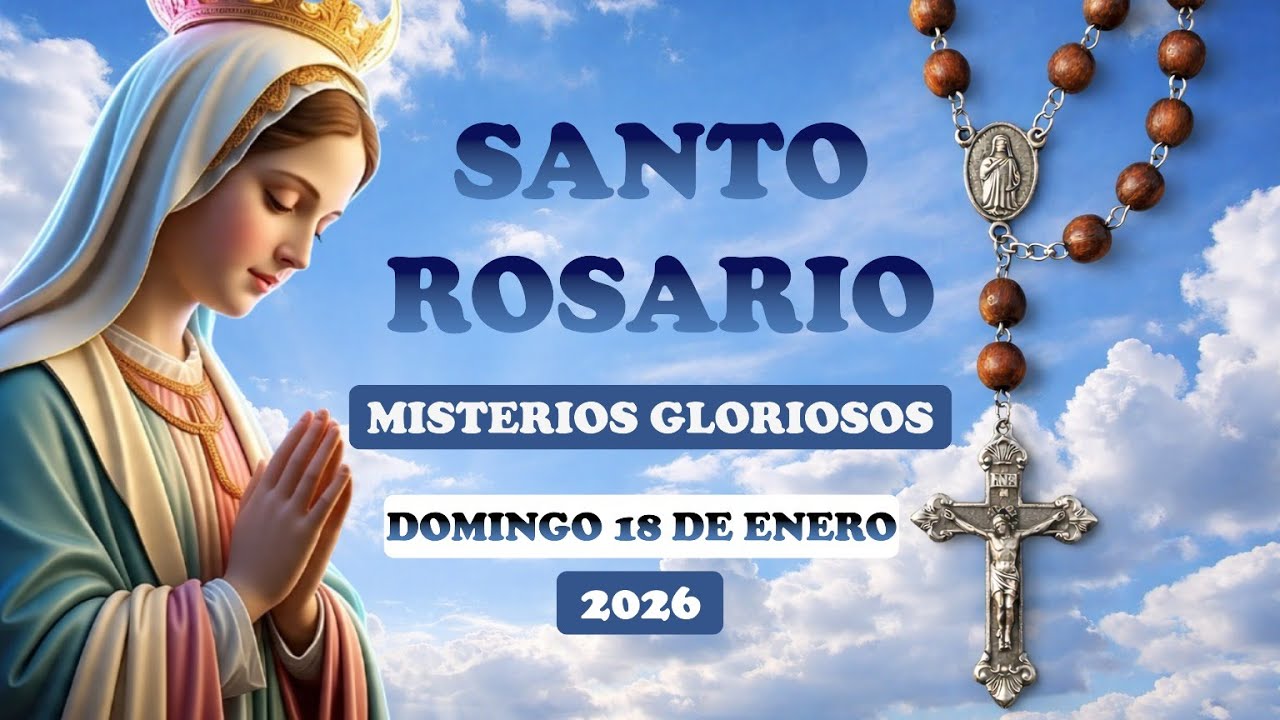 SANTO ROSARIO A LA VIRGEN MARÍA HOY DOMINGO 18 DE ENERO 2026 📿🕊️🕯️