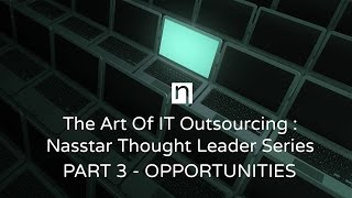 The Art Of IT Outsourcing : Part 3 - Opportunities