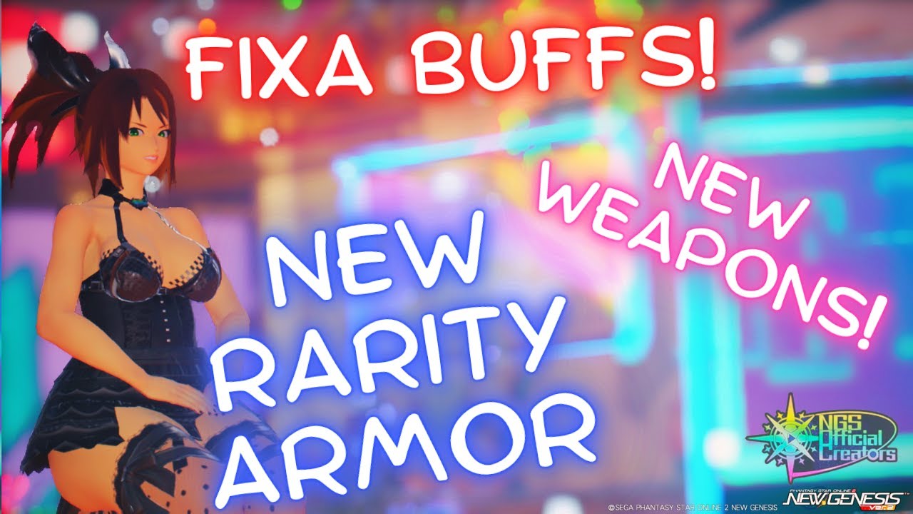 [PSO2 NGS] New Rarity Armor! New Weapons! Fixa Buffs! N-EX Cube Trade!