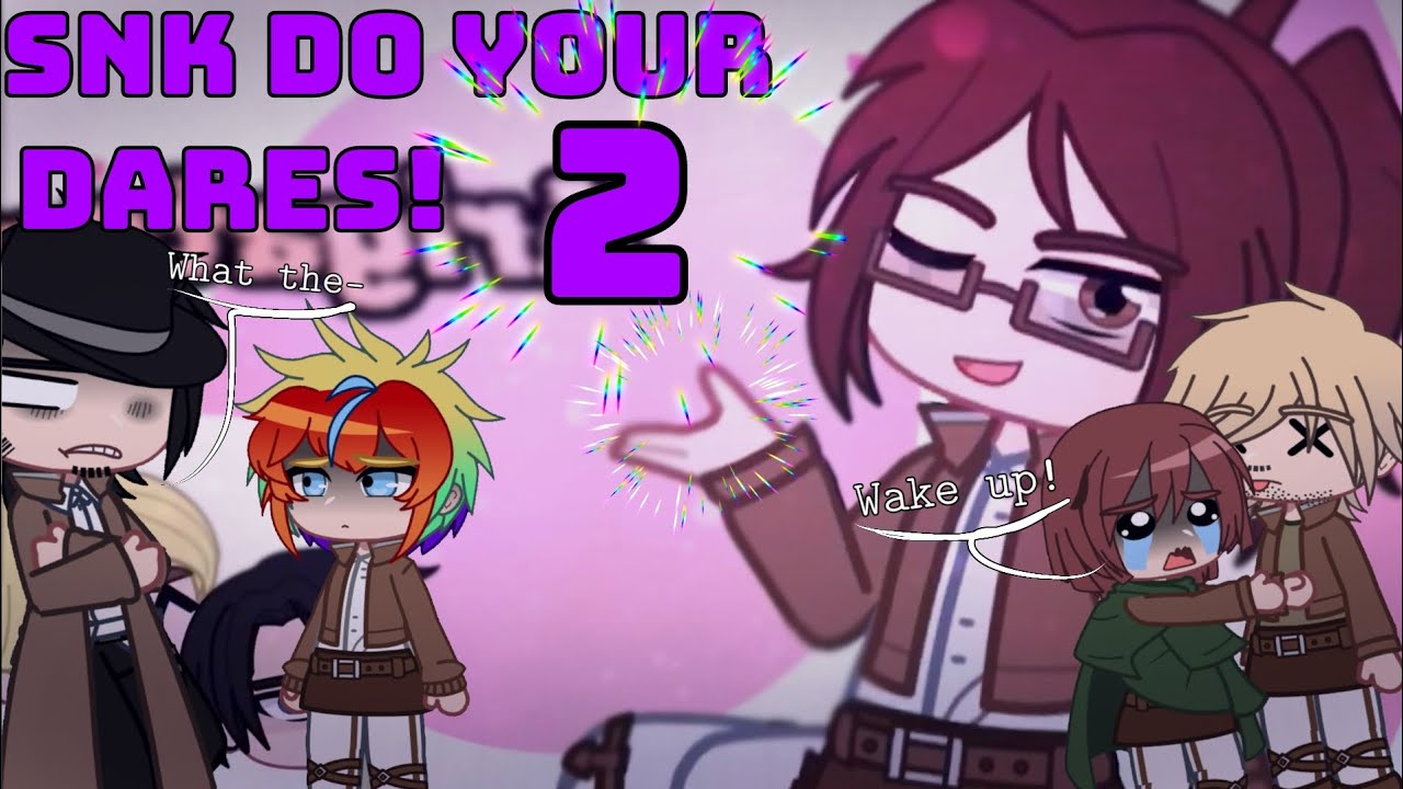 SnK characters do your dares! Part 2 || Aot x Gacha club ☆~||