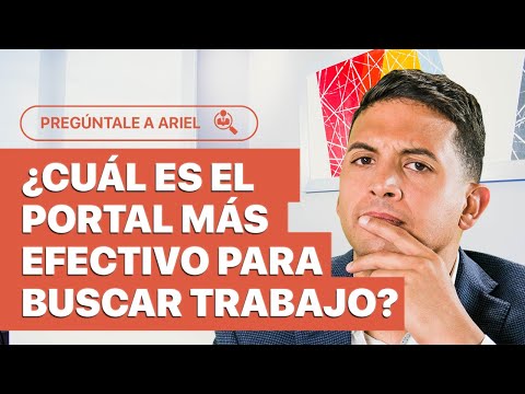 ¿Cuál es el portal más efectivo para buscar trabajo? | EPISODIO 29 - Pregúntale a Ariel