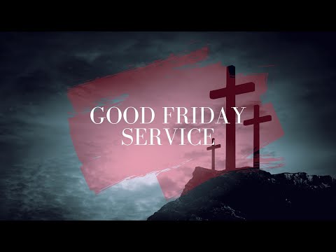 Good Friday Service | Apr 15, 2022 | 7:00pm