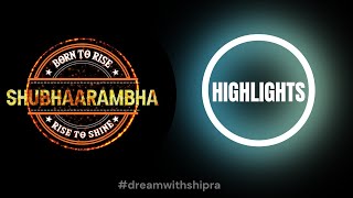 SHUBHAARAMBHA : Highlights