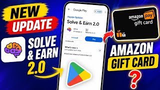 Solve & Earn 2.0 Review | New Update Explained | Amazon Gift Card Redeem Process