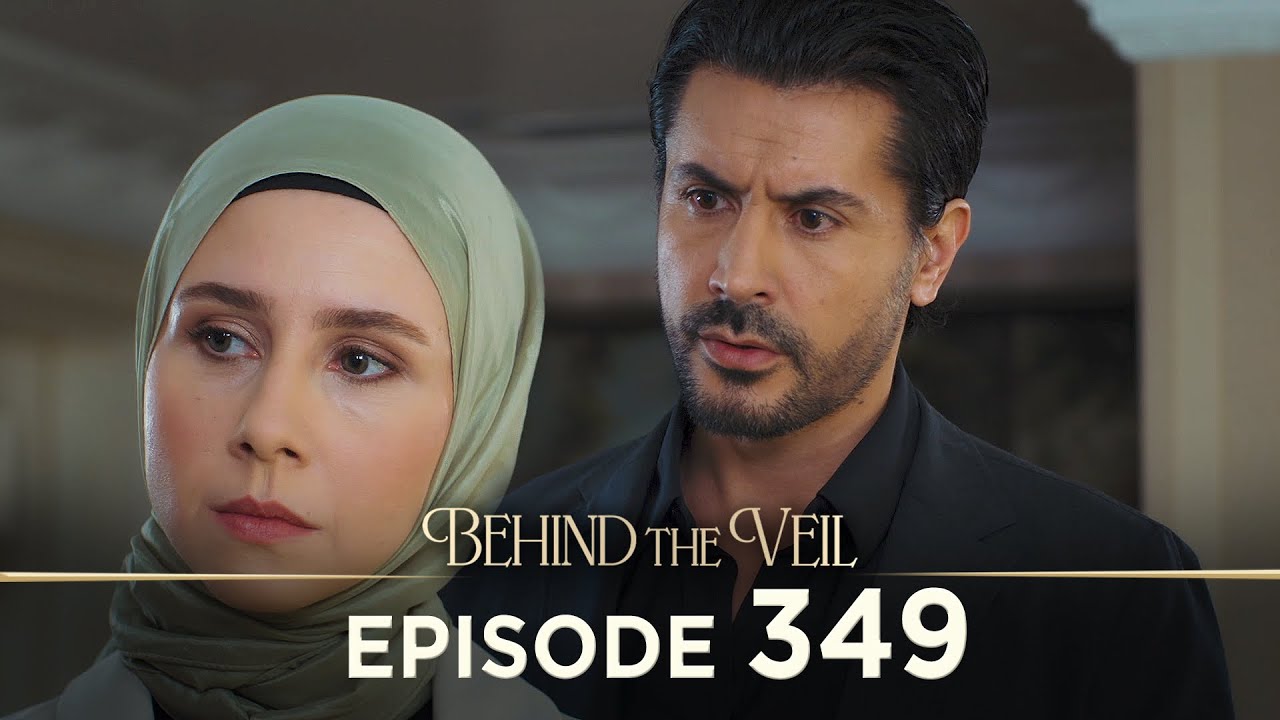 Gelin 349.Bölüm | Behind the Veil Episode 349 [ Season 3 ]