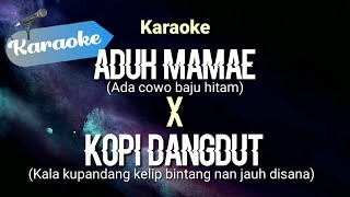 [Karaoke] Aduh Mamae X Kopi Dangdut | (Karaoke)