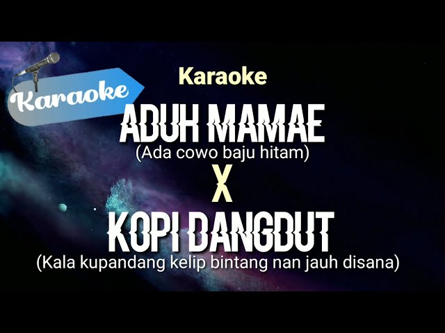 [Karaoke] Aduh Mamae X Kopi Dangdut | (Karaoke) class=