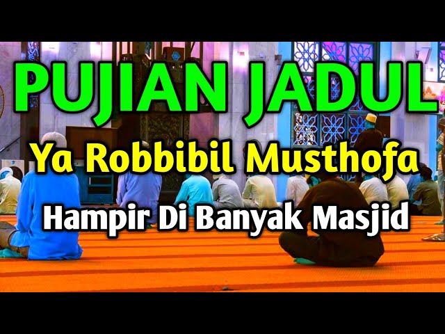 Puji Pujian Sholawat Sebelum Sholat Berjamaah Ya Robbibil Musthofa ( Burdah ) Sholawat Lama class=