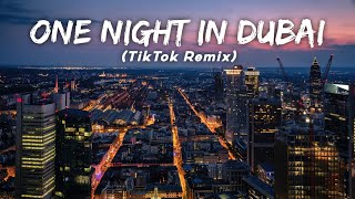 One Night In Dubai | Ft. Arash (TikTok Version) LMH 🎧