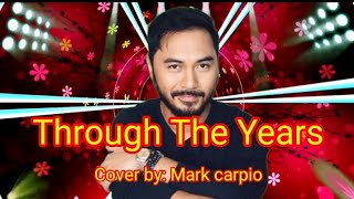 Through The Years Cover by: Mark carpio