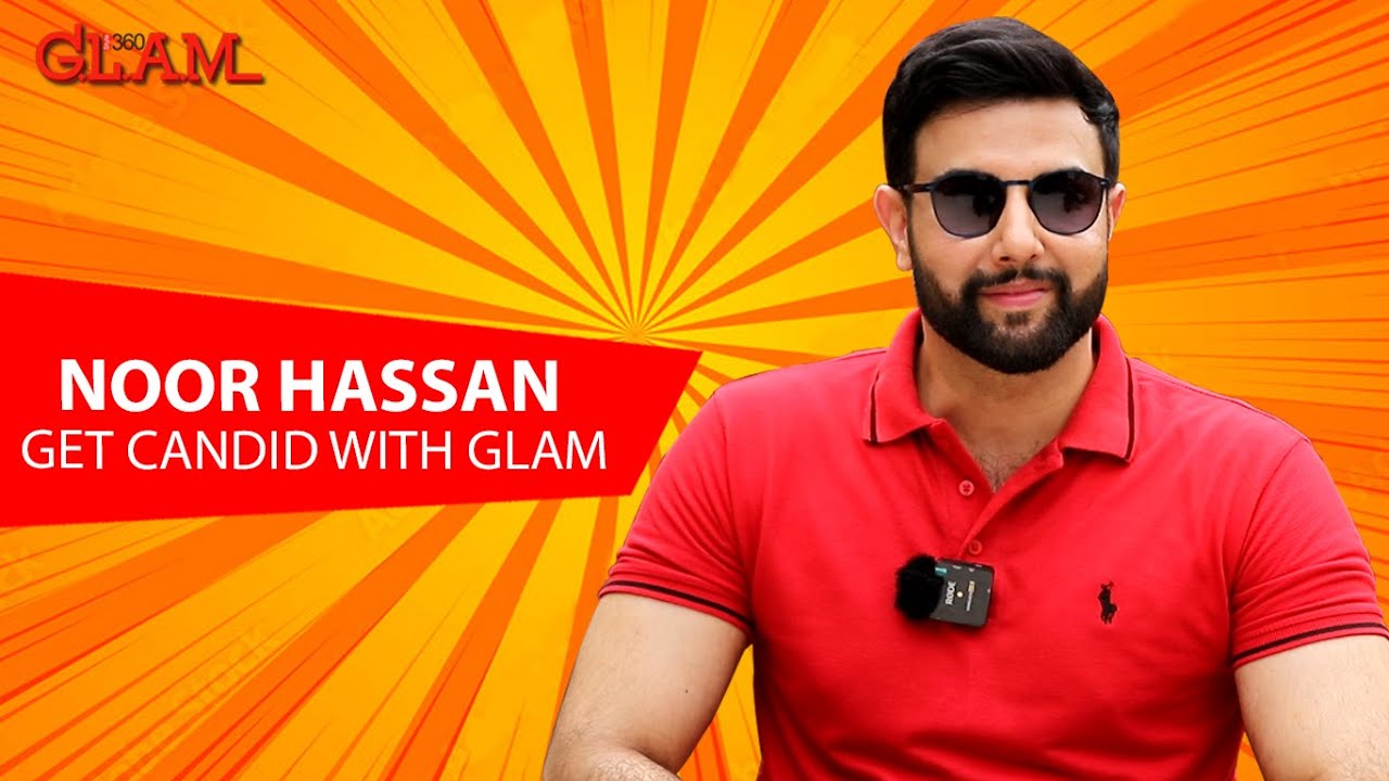 Noor Hassan l Rang Badly Zindagi l Get Candid With Glam #noorhassan # ...