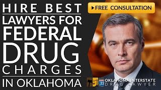 405-673-8250 Federal Drug Charges Lawyer Oklahoma City,Ok Federal Drug Trafficking Oklahoma City,Ok