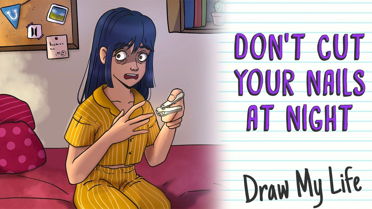 DON T CUT YOUR NAILS AT NIGHT Draw My Life YouTube DON T CUT YOUR NAILS AT NIGHT Draw My Life YouTube