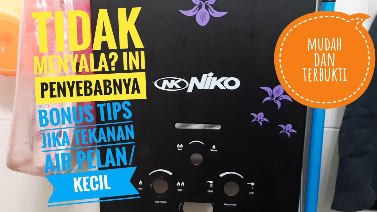 Water heater gas tidak menyala dan Tips jika TEKANAN AIR rendah/kecil -  YouTube