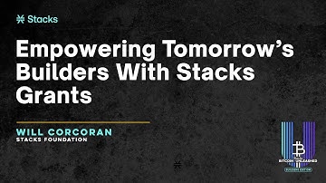 Empowering the Next Generation of Builders With Stacks Grants