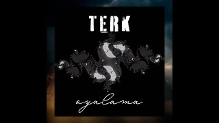 Terk - Oyalama