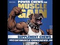 Power Chews for Muscle Gain & Daily Strength