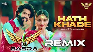 Hath Khade - Singha | Remix | Basra Production | Gurlez Akhter | New Punjabi Song | Bhangra Song