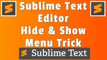 sublime text hide and show menu | sublime text menu not showing | sublime text menu bar missing