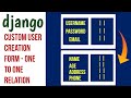 Django custom userccreationform  django onetoonerelation with user model  all in one code