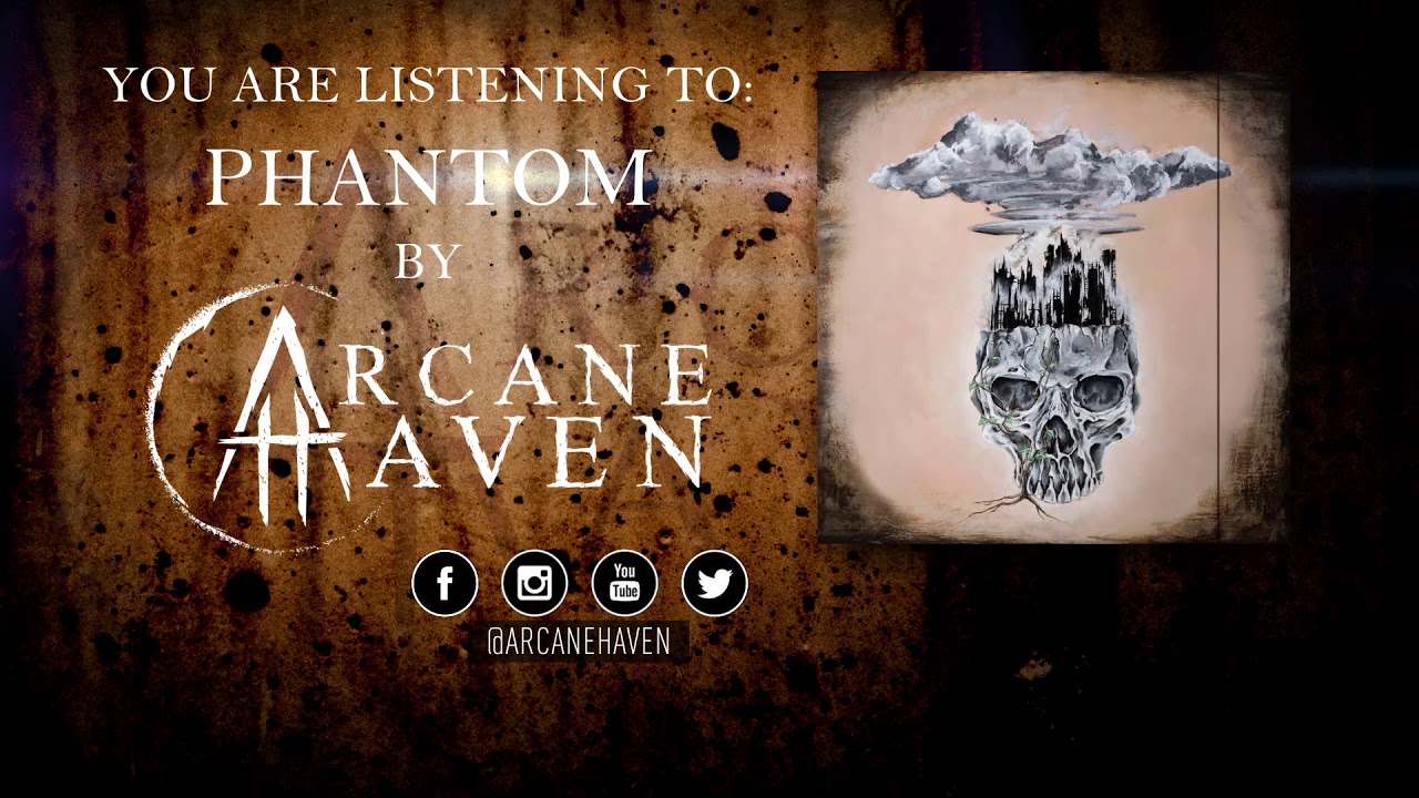Watch Arcane Haven - Phantom on YouTube Watch Arcane Haven - Phantom on YouTube