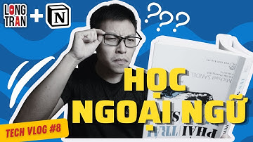 #8 | Cách tạo trang học ngoại ngữ với Notion (free template)| Tech Vlog | Long Tran