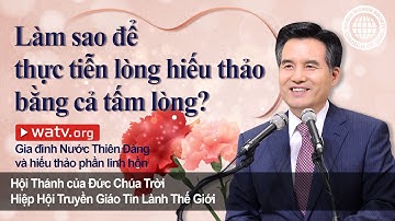 Gia đình Nước Thiên Đàng và hiếu thảo phần linh hồn | An Xang Hồng, Đức Chúa Trời Mẹ