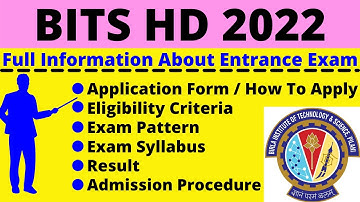 All About BITS HD 2022: Notification, Dates, Application, Eligibility, Pattern, Syllabus, Admit Card