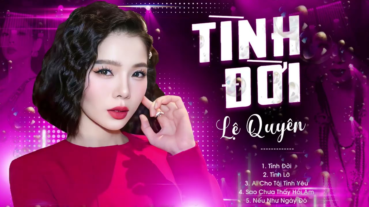 Tình Đời, Ai Cho Tôi Tình Yêu - Lệ Quyên | 20 Ca Khúc Nhạc Trữ Tình Hay Nhất của Ca sĩ LỆ QUYÊN 2026