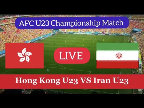 Hong Kong U23 VS Iran U23 Live Match | AFC U23 Championship Football Match Live Stream 2023 |