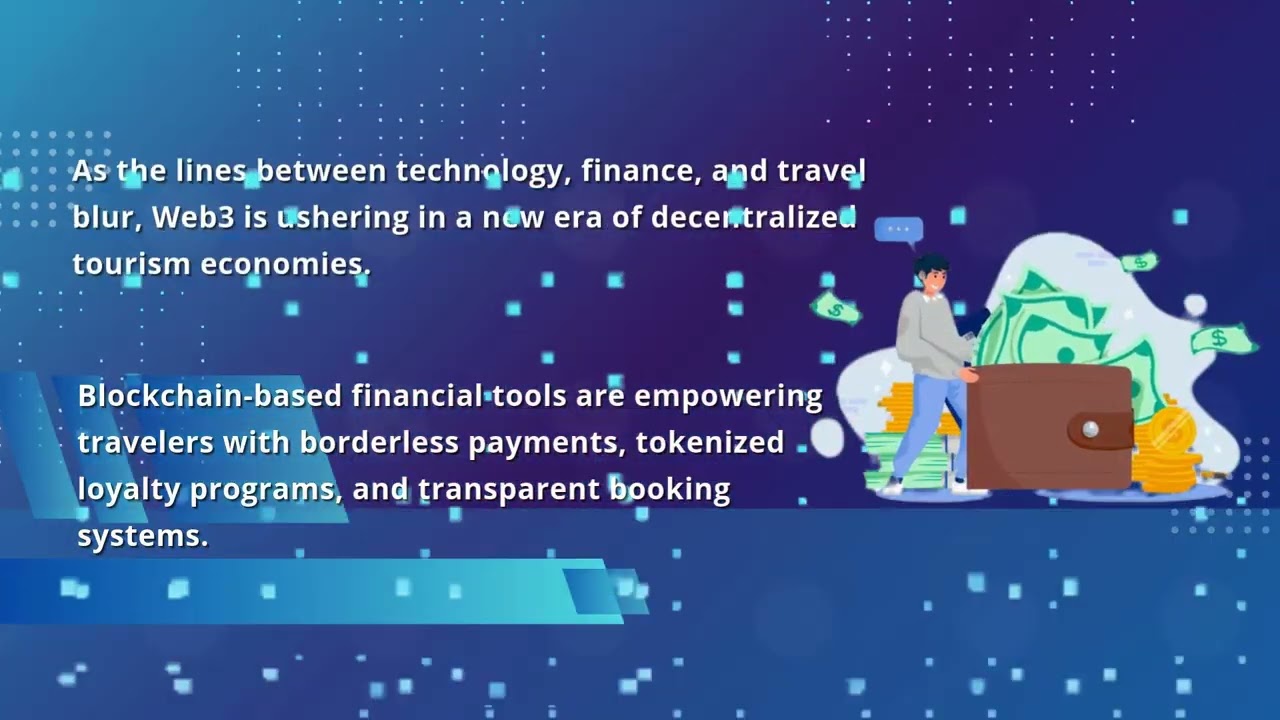 Web3 is transforming global tourism bringing borderless payments tokenized rewards！