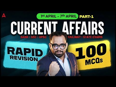 Current Affairs Rapid Revision | 1st to 7th April 2026 Current Affairs Part-1 | By Ashish Gautam
