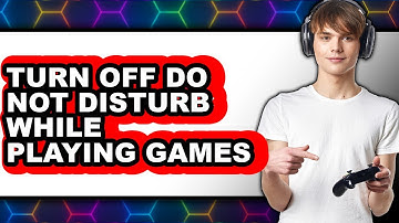 How to Turn Off Do Not Disturb While Playing Games - Step by Step