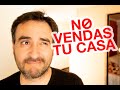 No Vendas tu Casa - Haz esto ✅