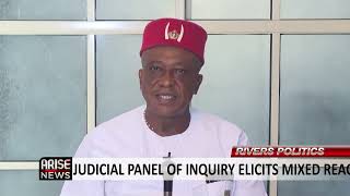 RIVERS POLITICS: JUDICIAL PANEL OF INQUIRY ELECITS MIXED REACTIONS